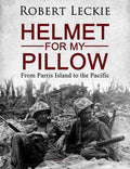 Helmet for My Pillow: From Parris Island to the Pacific Q431